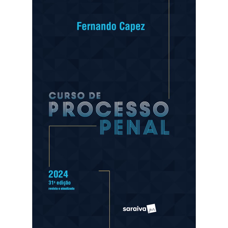 CURSO DE PROCESSO PENAL - 31ª EDIÇÃO 2024