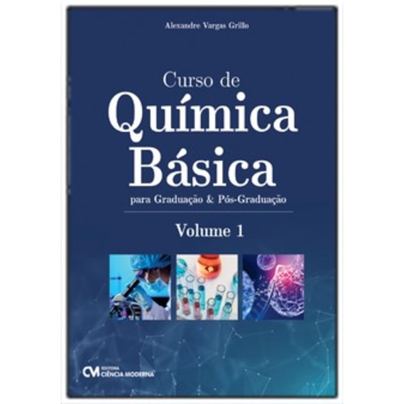 CURSO DE QUÍMICA BÁSICA PARA GRADUAÇÃO E PÓS-GRADUAÇÃO - VOLUME 1