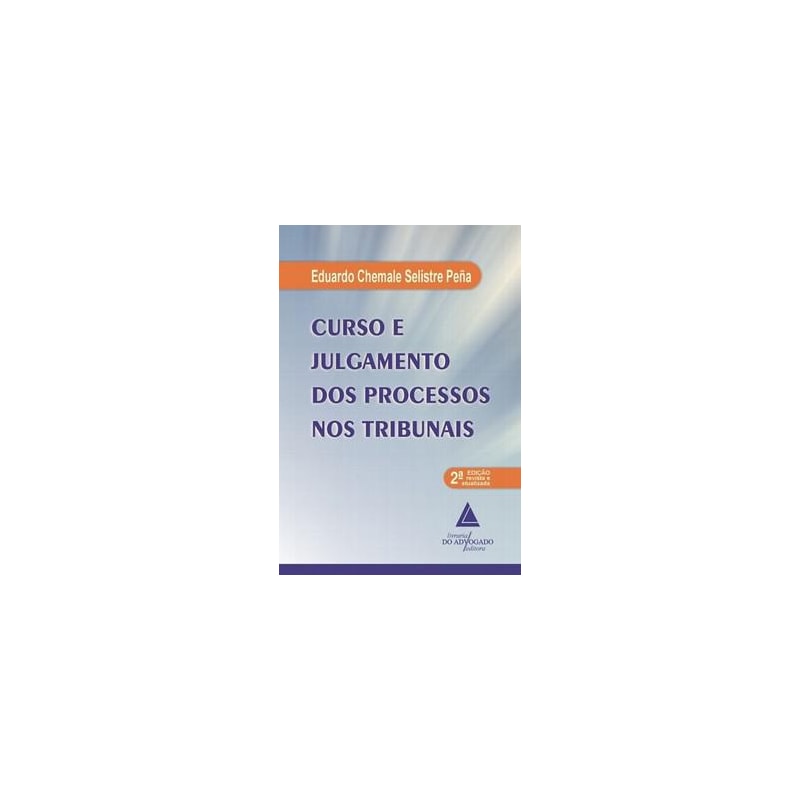 CURSO E JULGAMENTO DOS PROCESSOS NOS TRIBUNAIS