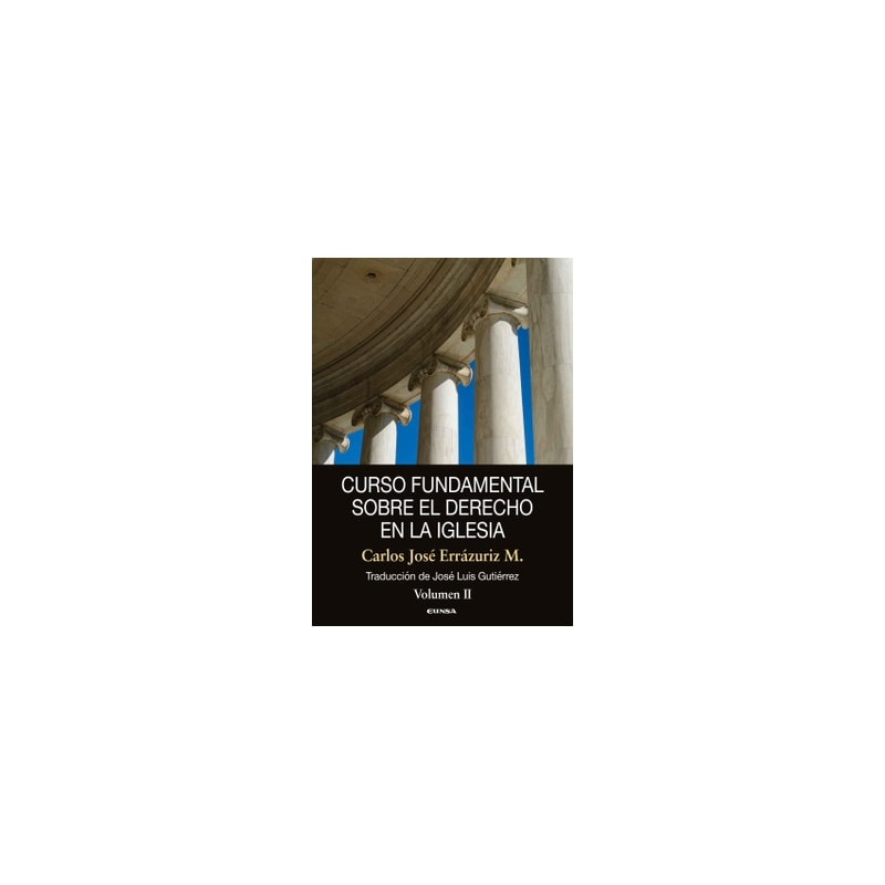 CURSO FUNDAMENTAL SOBRE EL DERECHO EN LA IGLESIA 
VOLUMEN II