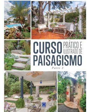 CURSO PRÁTICO E ILUSTRADO DE PAISAGISMO - PARTE 2