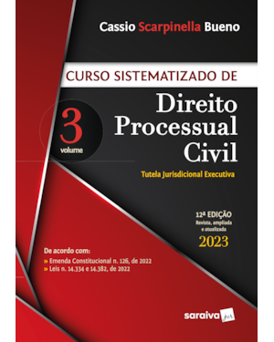 CURSO SISTEMATIZADO DE DIREITO PROCESSUAL CIVIL - VOL. 3 - 12ª EDIÇÃO 2023