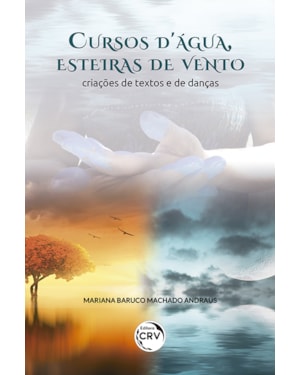 CURSOS D'ÁGUA, ESTEIRAS DE VENTO: CRIAÇÕES DE TEXTOS E DE DANÇAS