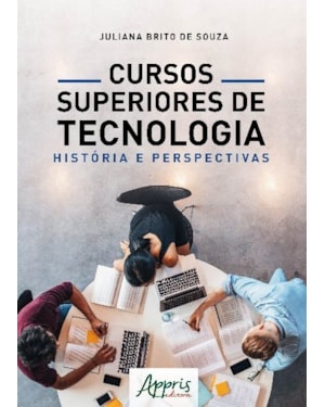 CURSOS SUPERIORES DE TECNOLOGIA: HISTÓRIA E PERSPECTIVAS
