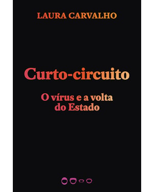 Curto-circuito: o vírus e a volta do Estado