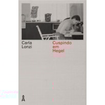 CUSPINDO EM HEGEL - E OUTROS ESCRITOS