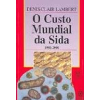 CUSTO MUNDIAL DA SIDA, O - 1980-2000