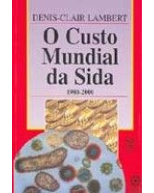 CUSTO MUNDIAL DA SIDA, O - 1980-2000