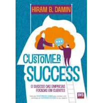 CUSTOMER SUCCESS: O SUCESSO DAS EMPRESAS FOCADAS EM CLIENTES