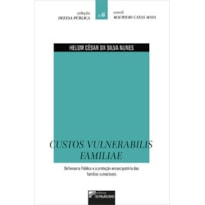 Custos Vulnerabilis Familiae: Defensoria Pública e a proteção emancipatória das famílias vulneráveis