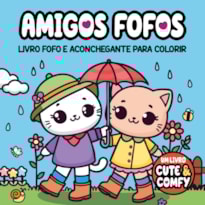 CUTE & COMFY - AMIGOS FOFOS - LIVROS DE COLORIR ADULTO