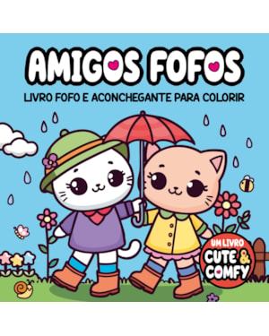 CUTE & COMFY - AMIGOS FOFOS - LIVROS DE COLORIR ADULTO