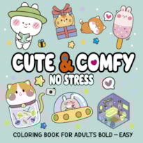 CUTE & COMFY COLORING BOOK FOR ADULT BOLD EASY - NO STRESS - LIVRO DE COLORIR ADULTO
