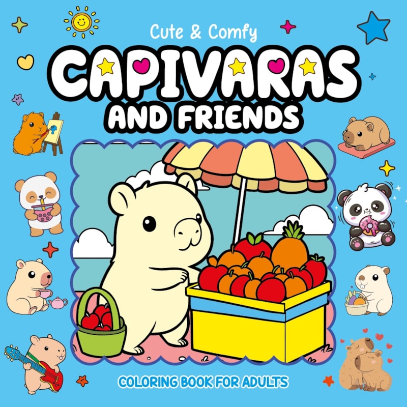 CUTE & COMFY COLORING BOOK FOR ADULTS - CAPIVARAS AND FRIENDS - LIVRO DE COLORIR ADULTO