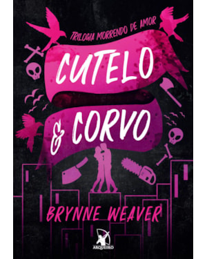 CUTELO E CORVO (TRILOGIA MORRENDO DE AMOR - LIVRO 1)