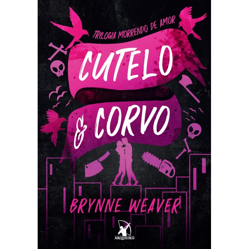 CUTELO E CORVO (TRILOGIA MORRENDO DE AMOR - LIVRO 1)