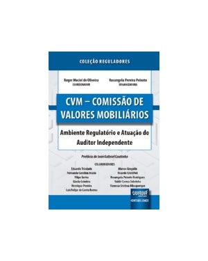 CVM - COMISSÃO DE VALORES MOBILIÁRIOS - AMBIENTE REGULATÓRIO E ATUAÇÃO DO AUDITOR INDEPENDENTE - COLEÇÃO REGULADORES