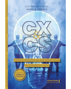 CX & CS: Criando experiências que geram valor da estratégia à ação