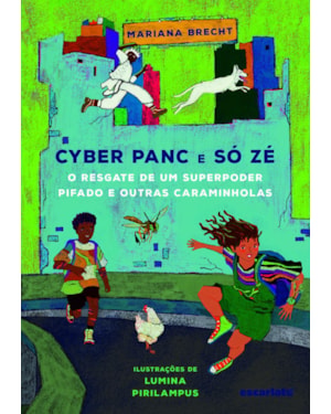 CYBER PANC E SÓ ZÉ: O RESGATE DE UM SUPERPODER PIFADO E OUTRAS CARAMINHOLAS