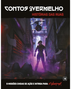 Cyberpunk Red - Contos do Vermelho: Histórias das Ruas: Contos do Vermelho: História das Ruas