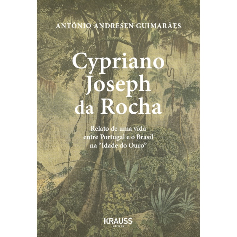 CYPRIANO JOSEPH DA ROCHA: RELATO DE UMA VIDA ENTRE PORTUGAL E O BRASIL NA