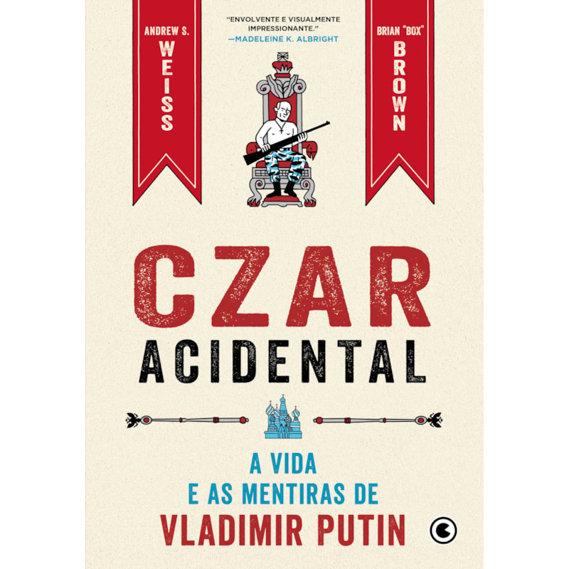 CZAR ACIDENTAL - A VIDA E AS MENTIRAS DE VLADIMIR PUTIN