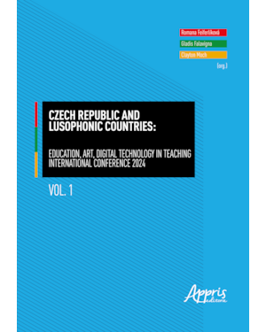 CZECH REPUBLIC AND LUSOPHONIC COUNTRIES: EDUCATION, ART, DIGITAL TECHNOLOGY IN TEACHING: INTERNATIONAL CONFERENCE 2024