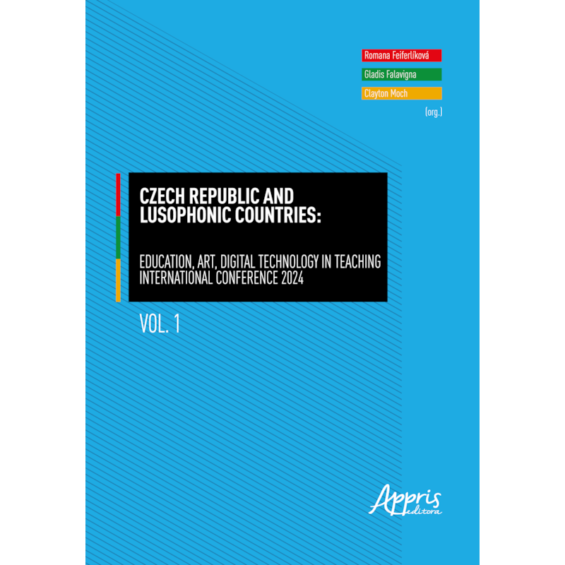 CZECH REPUBLIC AND LUSOPHONIC COUNTRIES: EDUCATION, ART, DIGITAL TECHNOLOGY IN TEACHING: INTERNATIONAL CONFERENCE 2024