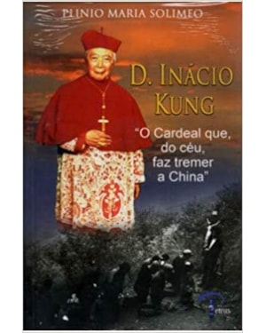 D INACIO KUNG - O CARDEAL QUE DO CEU FAZ TREMER A CHINA - 1ª