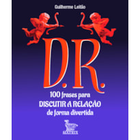 D.R.: 100 FRASES PARA DISCUTIR A RELAÇÃO DE FORMA DIVERTIDA