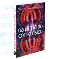 DA ALMA AO CORPO FÍSICO