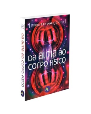 DA ALMA AO CORPO FÍSICO