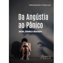 DA ANGÚSTIA AO PÂNICO: SONHOS, SINTOMAS E DESAMPARO