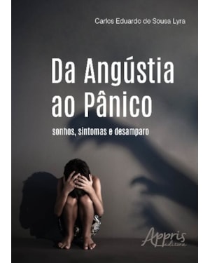 DA ANGÚSTIA AO PÂNICO: SONHOS, SINTOMAS E DESAMPARO