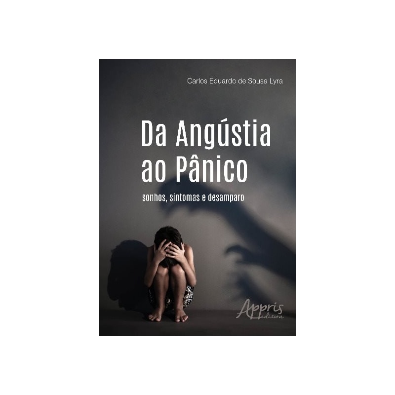 DA ANGÚSTIA AO PÂNICO: SONHOS, SINTOMAS E DESAMPARO