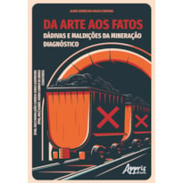 DA ARTE AOS FATOS:: DÁDIVAS E MALDIÇÕES DA MINERAÇÃO - DIAGNÓSTICO