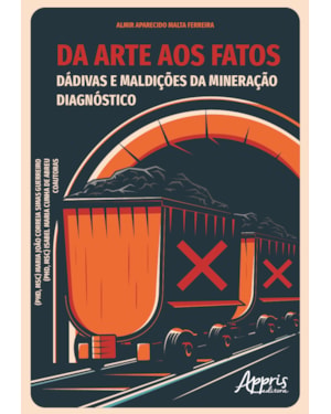 DA ARTE AOS FATOS:: DÁDIVAS E MALDIÇÕES DA MINERAÇÃO - DIAGNÓSTICO