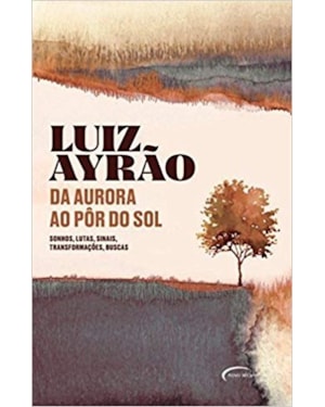 DA AURORA AO PÔR DO SOL
