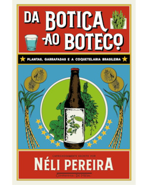 DA BOTICA AO BOTECO: PLANTAS, GARRAFADAS E A COQUETELARIA BRASILEIRA