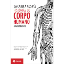 DA CABEÇA AOS PÉS: HISTÓRIAS DO CORPO HUMANO