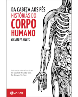 DA CABEÇA AOS PÉS: HISTÓRIAS DO CORPO HUMANO
