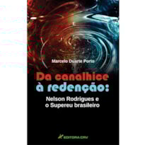 DA CANALHICE À REDENÇÃO: NELSON RODRIGUES E O SUPEREU BRASILEIRO