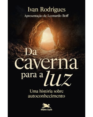 DA CAVERNA PARA A LUZ!: UMA HISTÓRIA SOBRE AUTOCONHECIMENTO