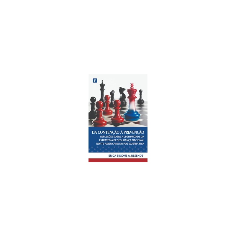 Da contenção à prevenção: reflexões sobre a legitimidade da estratégia de segurança nacional norte-americana no pós-Guerra Fria