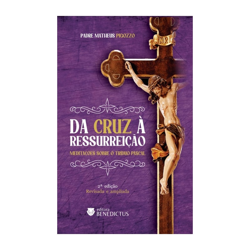DA CRUZ À RESSURREIÇÃO - 2ª EDIÇÃO