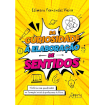 DA CURIOSIDADE À ELABORAÇÃO DE SENTIDOS: HISTÓRIAS EM QUADRINHOS NA FORMAÇÃO INICIAL DE PROFESSORES DE FÍSICA