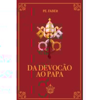 DA DEVOÇÃO AO PAPA
