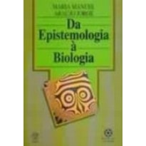 DA EPISTEMOLOGIA A BIOLOGIA