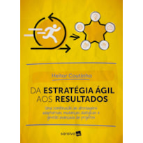DA ESTRATÉGIA ÁGIL AOS RESULTADOS: UMA COMBINAÇÃO DE ABORDAGENS ADAPTATIVAS, MUDANÇAS DIALÓGICAS E GESTÃO AVANÇADA DE PROJETOS