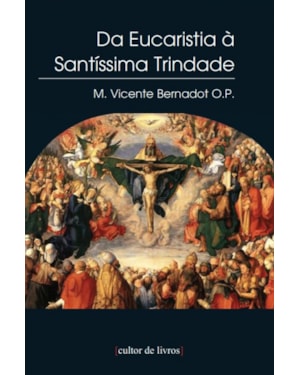 DA EUCARISTIA A SANTISSIMA TRINDADE - 1ª